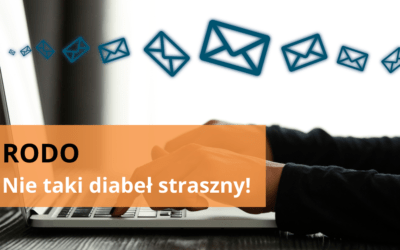 RODO: Nie taki diabeł straszny!
